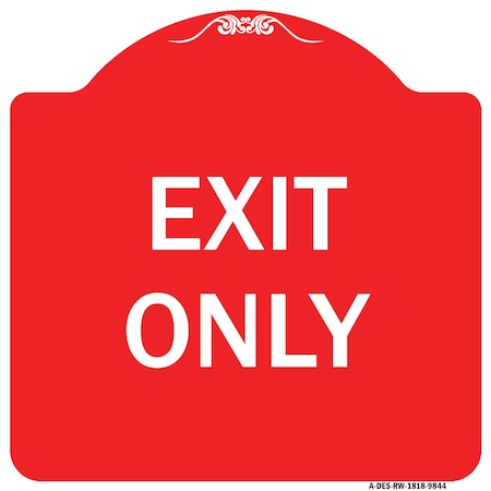 Signmission Designer Series Sign-Exit Only, Red & White Heavy-Gauge Aluminum Sign, 18" H, 18" L, RW-1818-9844 A-DES-RW-1818-9844